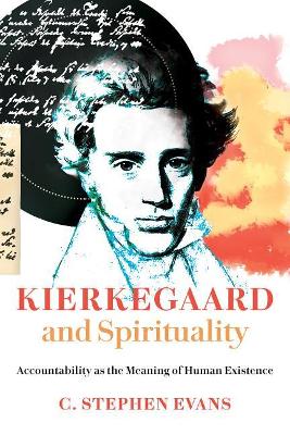 Kierkegaard and Spirituality: Accountability as the Meaning of Human Existence book