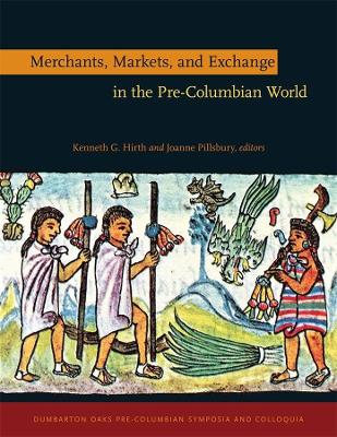 Merchants, Markets, and Exchange in the Pre-Columbian World book