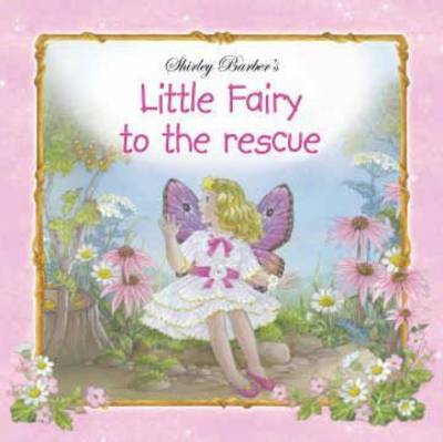 Little Fairy to the Rescue by Shirley Barber