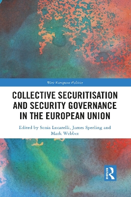 Collective Securitisation and Security Governance in the European Union by Sonia Lucarelli