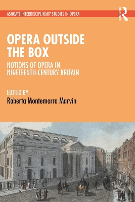 Opera Outside the Box: Notions of Opera in Nineteenth-Century Britain book
