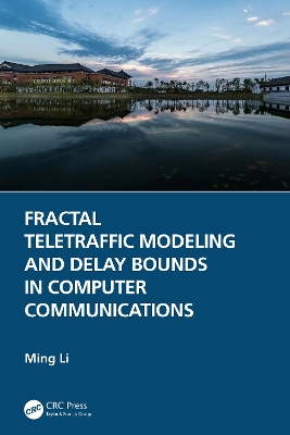 Fractal Teletraffic Modeling and Delay Bounds in Computer Communications by Ming Li
