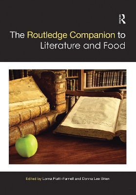 The Routledge Companion to Literature and Food by Lorna Piatti-Farnell