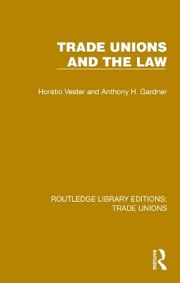 Trade Unions and the Law by Horatio Vester