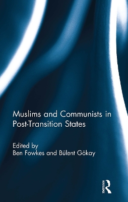 Muslims and Communists in Post-Transition States book