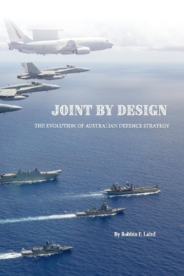 Joint by Design: The Evolution of Australian Defence Strategy book