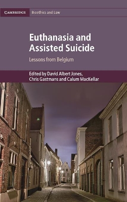 Euthanasia and Assisted Suicide by David Albert Jones