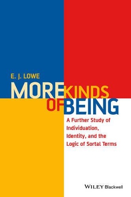 More Kinds of Being by E. J. Lowe