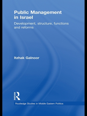 Public Management in Israel: Development, Structure, Functions and Reforms by Itzhak Galnoor