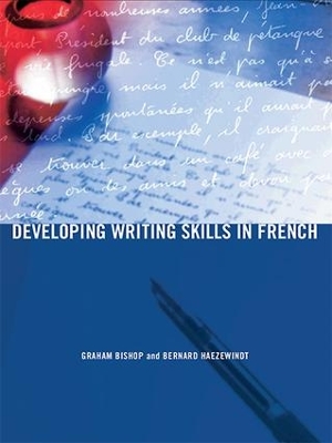 Developing Writing Skills in French by Graham Bishop