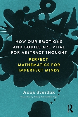 How Our Emotions and Bodies are Vital for Abstract Thought by Anna Sverdlik