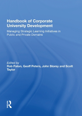 Handbook of Corporate University Development: Managing Strategic Learning Initiatives in Public and Private Domains book