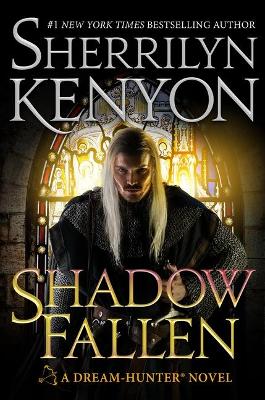 The Shadow Fallen: A Dream-Hunter Novel by Sherrilyn Kenyon