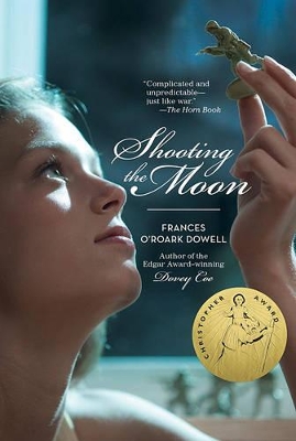 Shooting the Moon by Frances O'Roark Dowell