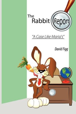 Rabbit Report - A Case Like Maria's book