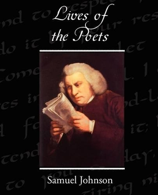 The Lives of the Poets by Samuel Johnson