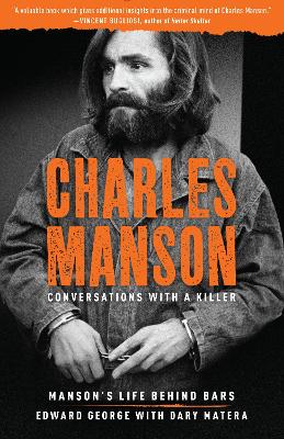 Charles Manson: Conversations with a Killer: Manson's Life Behind Bars book