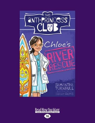 Chloe's River Rescue: The Anti-Princess Club 4 by Samantha Turnbull