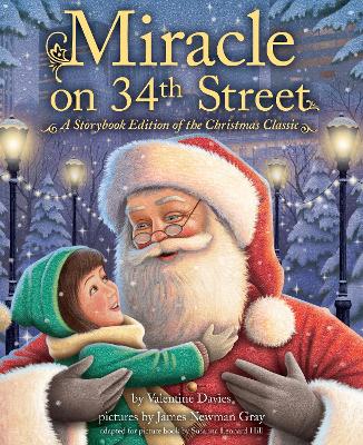 Miracle on 34th Street: A Storybook Edition of the Christmas Classic by James Newman Gray