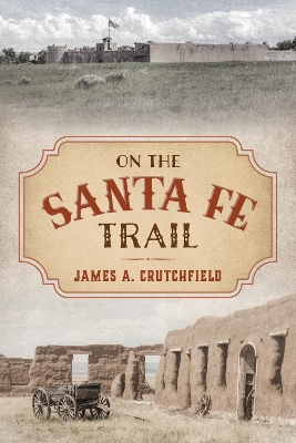 On the Santa Fe Trail book