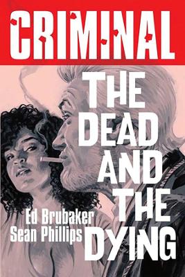 Criminal Volume 3: The Dead and The Dying (New Edition) book