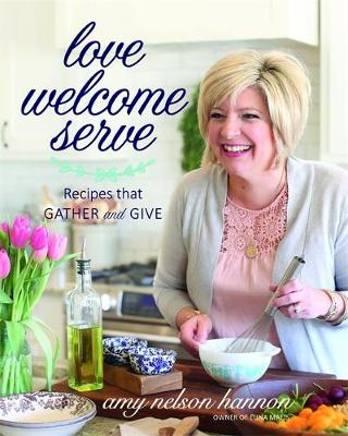 Love Welcome Serve by Amy Nelson Hannon