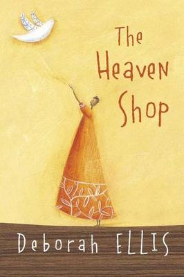 The Heaven Shop by Deborah Ellis