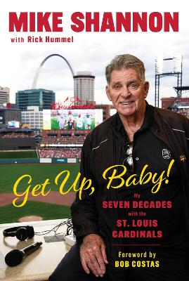 Get Up, Baby!: My Seven Decades With the St. Louis Cardinals book