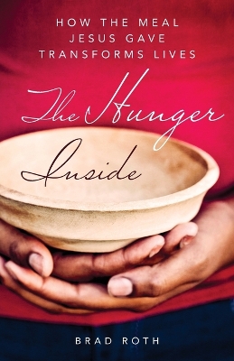 Hunger Inside: How the Meal Jesus Gave Transforms Lives book