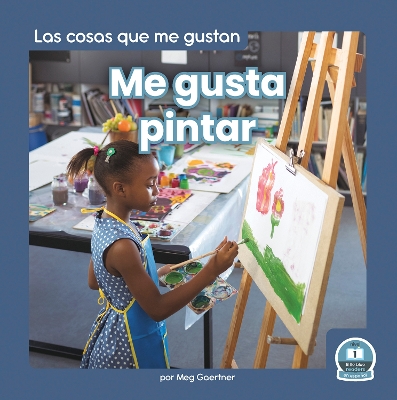 Me gusta pintar (I Like to Paint) by Meg Gaertner