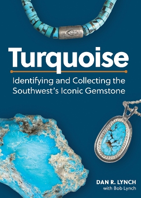 Turquoise: Identifying and Collecting the Southwest's Iconic Gemstone book