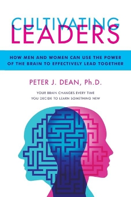 Cultivating Leaders: How Men and Women Can Use the Power of the Brain to Effectively Lead Together book