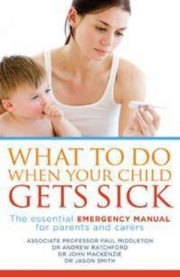 What to Do When Your Child Gets Sick book
