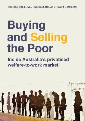 Buying and Selling the Poor: Inside Australia's privatised welfare-to-work market book