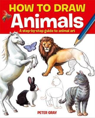 How to Draw Animals by Peter Gray