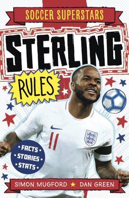 Soccer Superstars: Sterling Rules by Simon Mugford