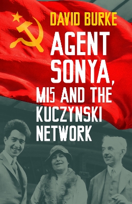Agent Sonya, MI5 and the Kuczynski Network book