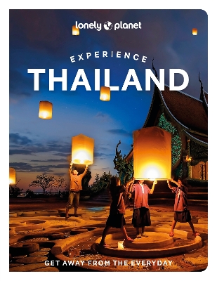 Lonely Planet Experience Thailand by Lonely Planet