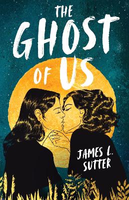 The Ghost of Us: A swoony sapphic YA romance book