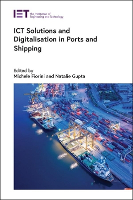 ICT Solutions and Digitalisation in Ports and Shipping book