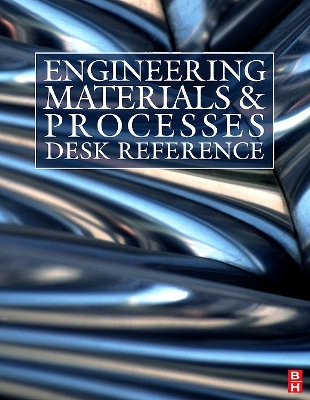 Engineering Materials and Processes Desk Reference book