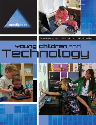 Spotlight on Young Children and Technology by Amy Shillady