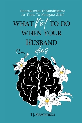 What NOT To Do When Your Husband Dies book