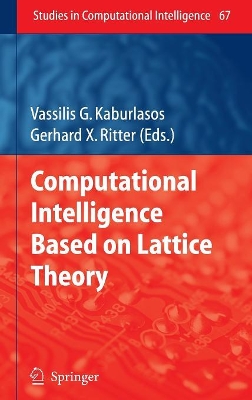 Computational Intelligence Based on Lattice Theory by Vassilis G. Kaburlasos