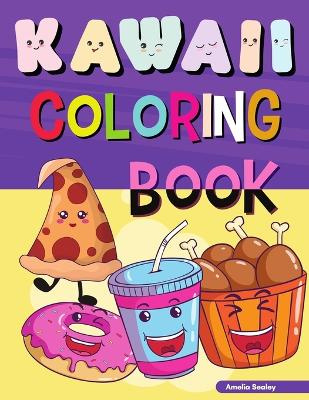 Kawaii Food Coloring Book for Kids: Fun, Easy and Cute Coloring Pages For Kids, Kawaii Food And Drink Coloring Book book