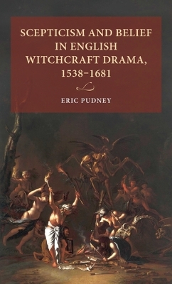 Scepticism and Belief in English Witchcraft Drama, 1538–1681 book