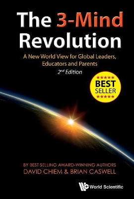 3-mind Revolution, The: A New World View For Global Leaders, Educators And Parents (2nd Edition) book