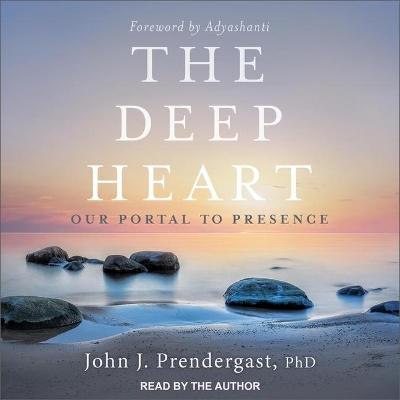 The Deep Heart Lib/E: Our Portal to Presence book