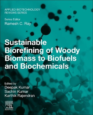 Sustainable Biorefining of Woody Biomass to Biofuels and Biochemicals book