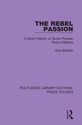 The Rebel Passion: A Short History of Some Pioneer Peace-Makers book
